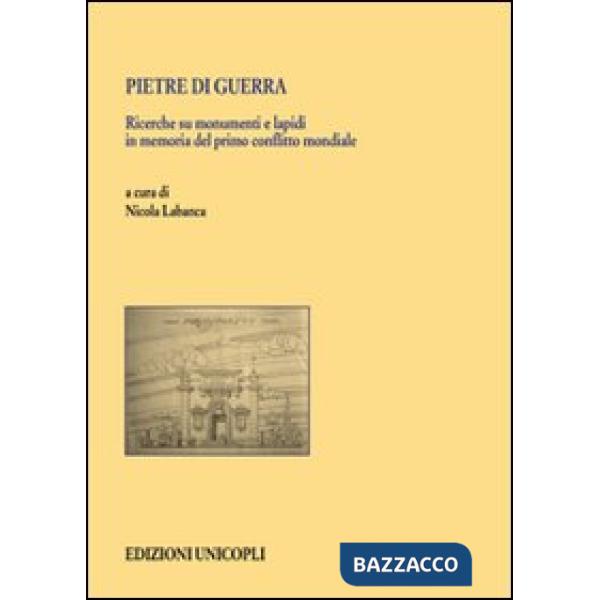 Pietre di guerra. Ricerche su monumenti e lapidi in memoria del primo conflitto mondiale