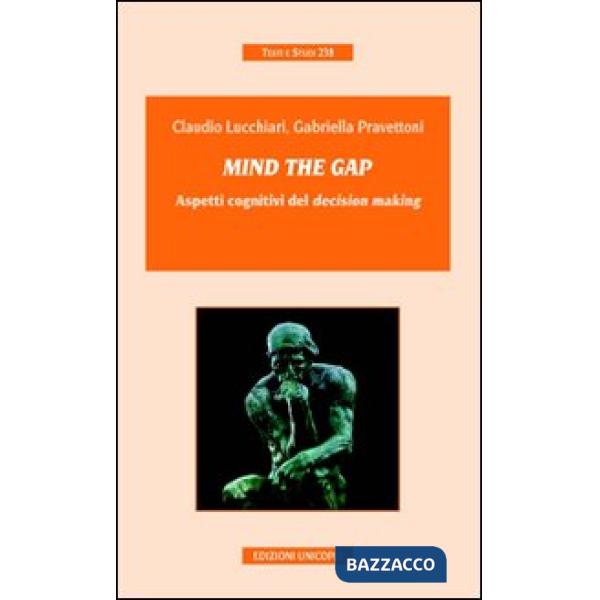 Mind the gap. Aspetti cognitivi del «decision making»