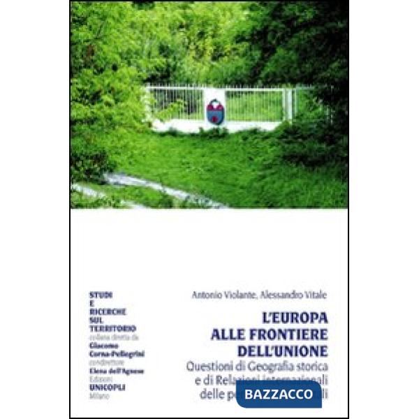 Europa alle frontiere dell'Unione. Questione di geografia storica e di relazioni internazionali delle periferie continentali (L'