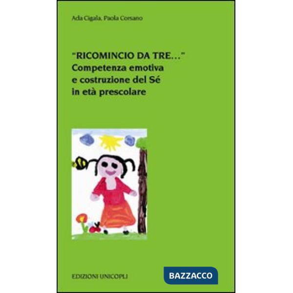 «Ricomincio da tre...». Competenza emotiva e costruzione del Sé in età prescolare