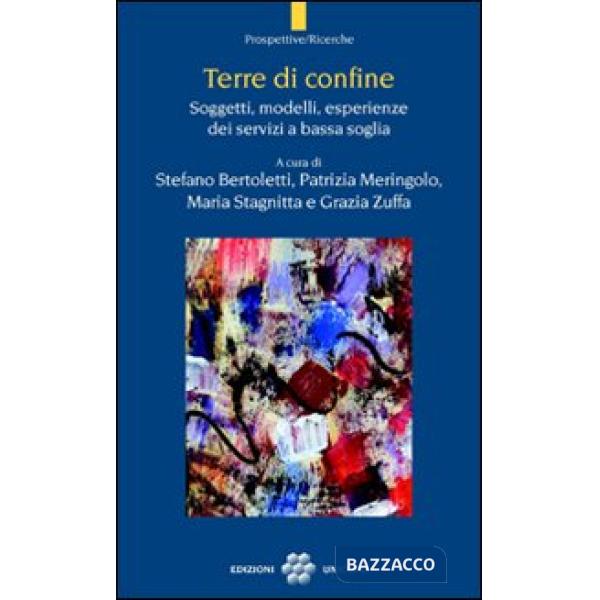Terre di confine. Soggetti, modelli, esperienze dei servizi a bassa soglia