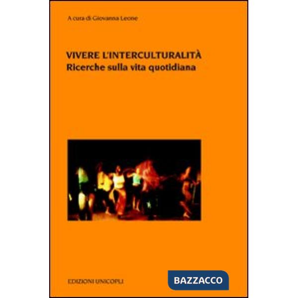 Vivere l'interculturalità. Ricerche sulla vita quotidiana