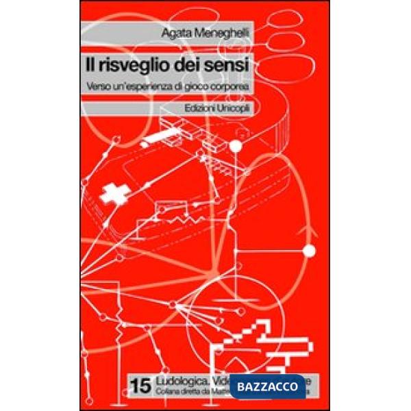 Risveglio dei sensi. Verso un'esperienza di gioco corporeo (Il)