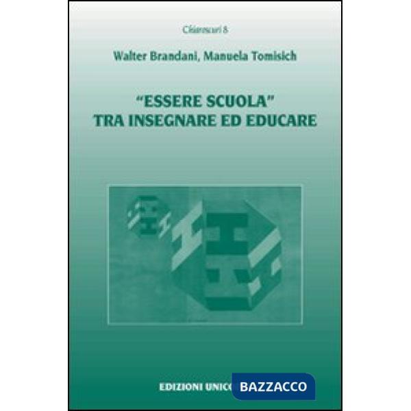 «Essere scuola» tra insegnare ed educare