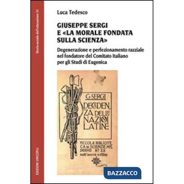 Giuseppe Sergi e «la morale fondata sulla scienza». Degenerazione e perfezionamento razziale nel fondatore del Comitato italiana
