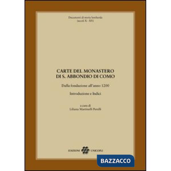Carte del monastero di S. Abbondio di Como. Dalla fondazione all'anno 1200