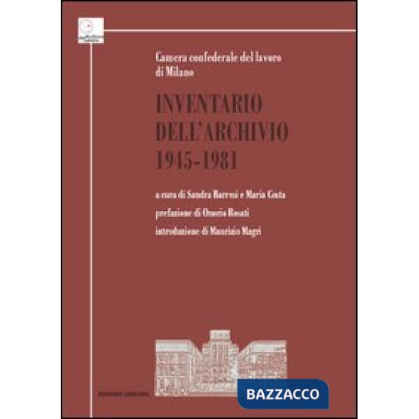 Inventario dell'Archivio 1945-1981. Camera confederale del lavoro di Milano