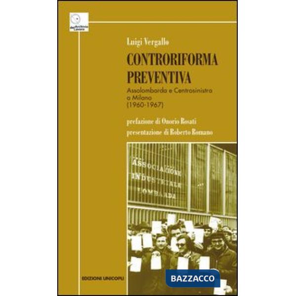 Controriforma preventiva. Assolombarda e Centrosinistra a Milano (1960-1967)
