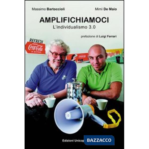 Amplifichiamoci. L'individualismo 3.0