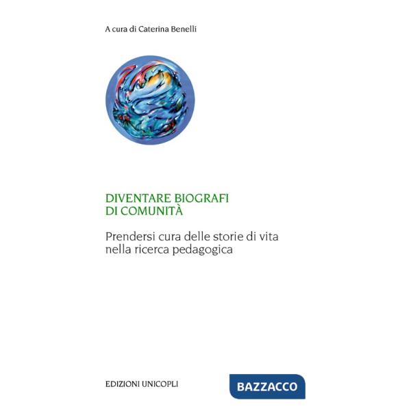 Diventare biografi di comunità. Prendersi cura delle storie di vita nella ricerca pedagogica