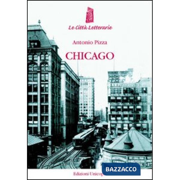 Chicago. La città dei grattacieli (1871-1922)