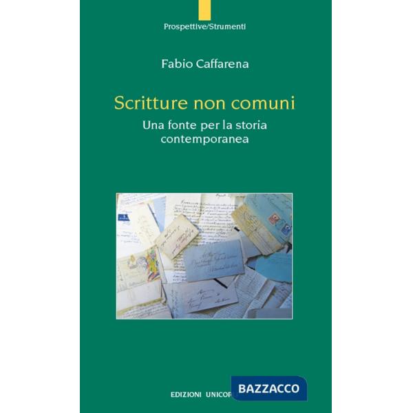 Scritture non comuni. Una fonte per la storia contemporanea