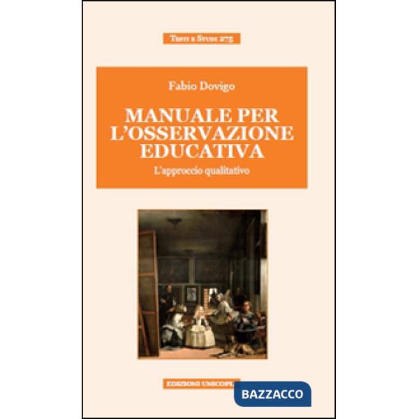 Manuale per l'osservazione educativa. L'approccio qualitativo
