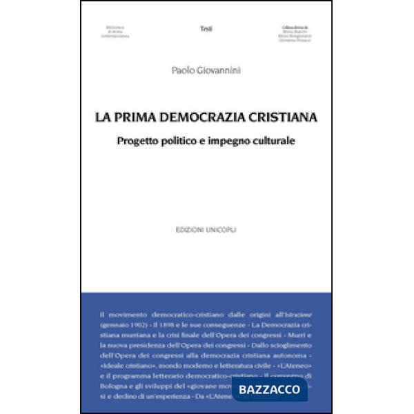Prima democrazia cristiana. Progetto politico e impegno culturale (La)