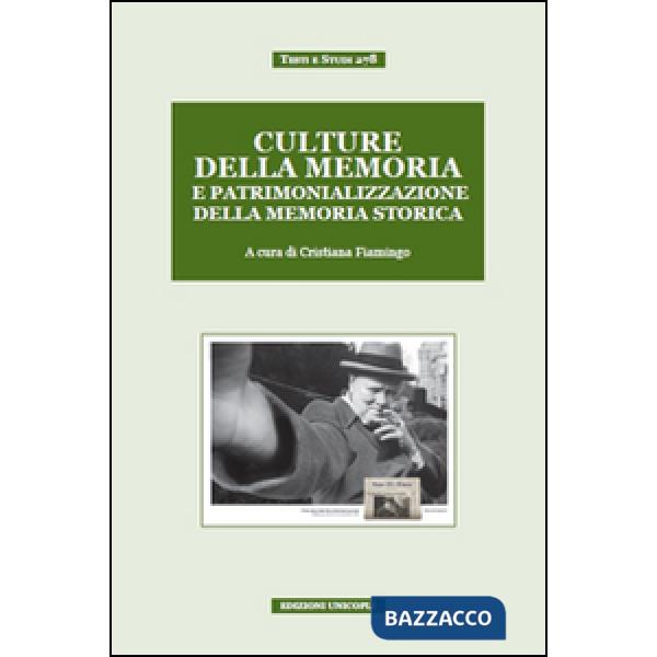 Culture della memoria e patrimonializzazione della memoria storica