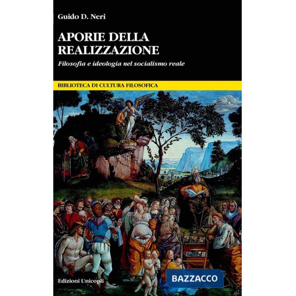 Aporie della realizzazione. Filosofia e ideologia nel socialismo reale