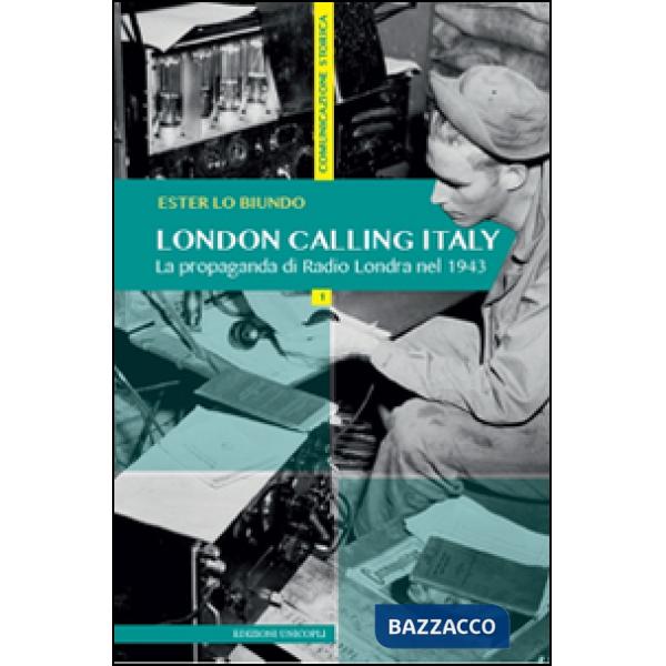 London calling Italy. La propaganda di Radio Londra nel 1943