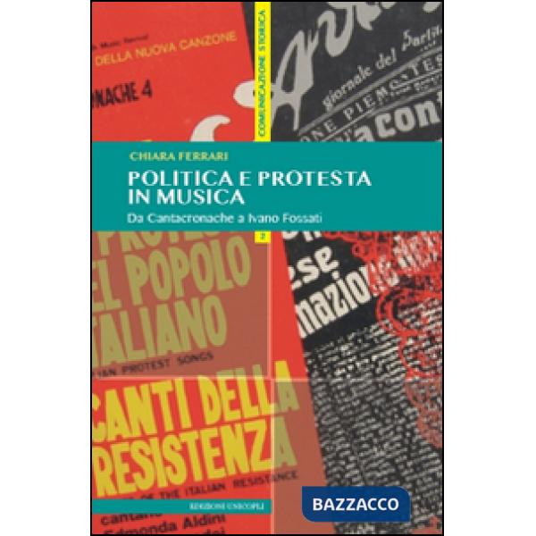 Politica e protesta in musica. Da Cantacronache a Ivano Fossati