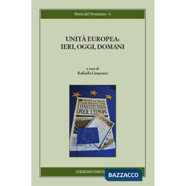 Unità europea. Ieri, oggi, domani