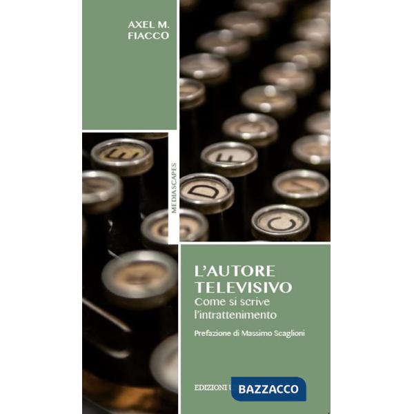 Autore televisivo. Come si scrive l'intrattenimento (L')