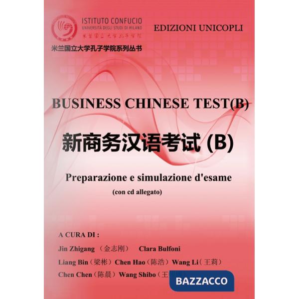 Business chinese test. Preparazione e simulazione d'esame (B). Con CD-ROM