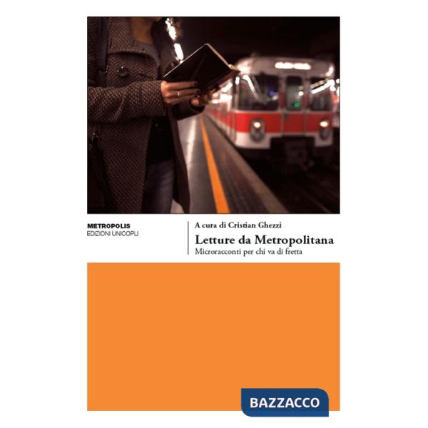 Letture da metropolitana. Microracconti per chi va di fretta