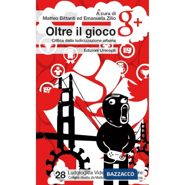 Oltre il gioco. Critica della ludicizzazione urbana
