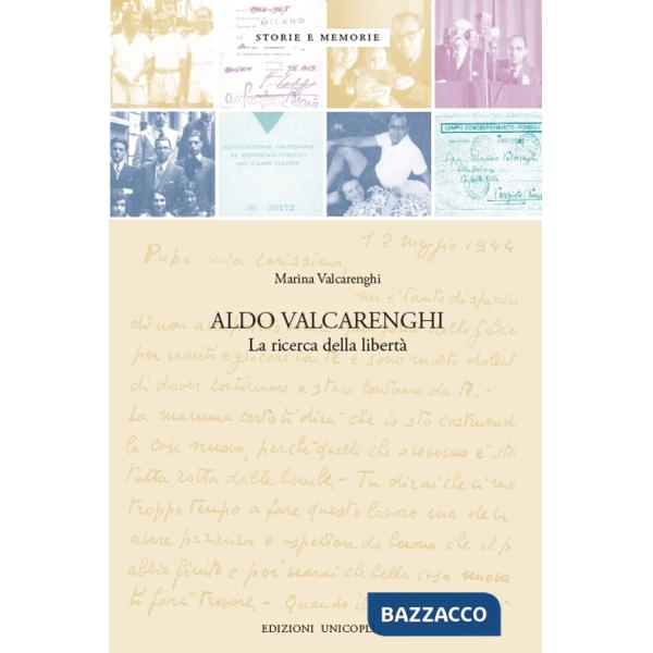 Aldo Valcarenghi. La ricerca della libertà