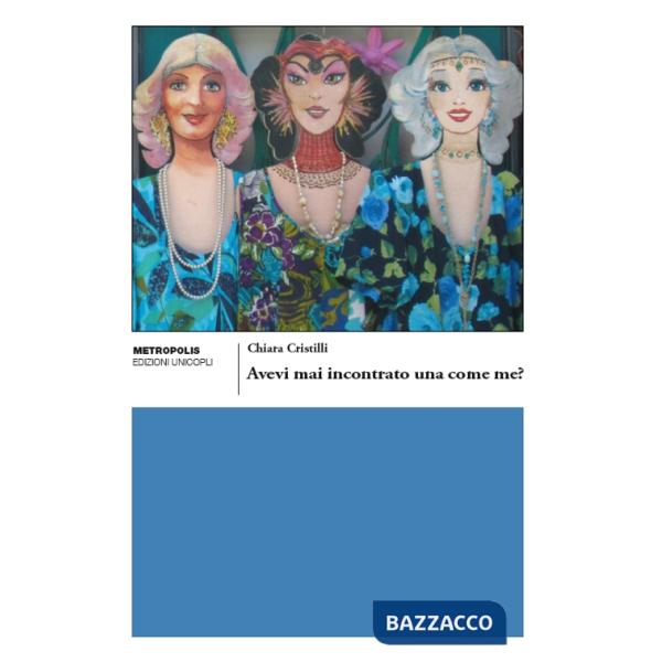 Avevi mai incontrato una come me?