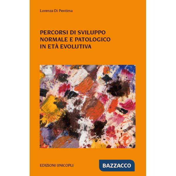 Percorsi di sviluppo normale e patologico in età evolutiva
