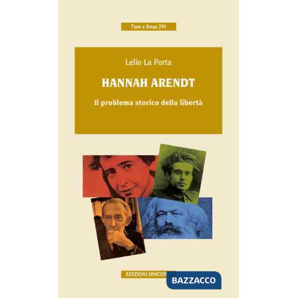 Hannah Arendt. Il problema storico della libertà