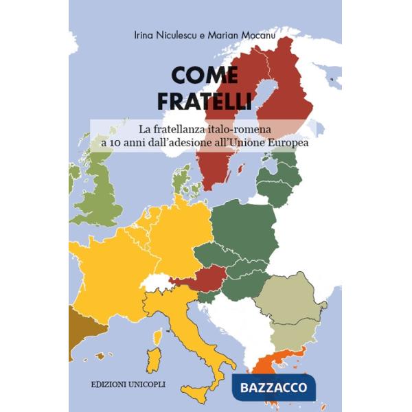 Come fratelli. La fratellanza italo-romena a 10 anni dall'adesione all'Unione Europea