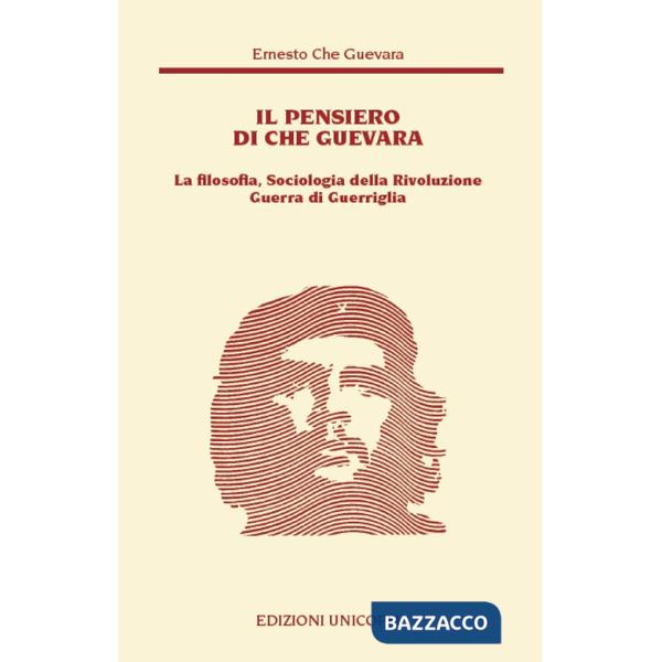 Pensiero del Che Guevara. La filosofia, sociologia della Rivoluzione guerra di guerriglia (Il)