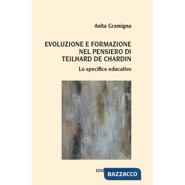 Evoluzione e formazione nel pensiero di Teilhard de Chardin. Lo specifico educativo