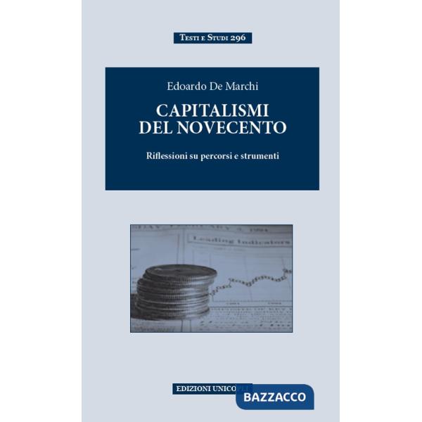 Capitalismi del Novecento. Riflessioni su percorsi e strumenti