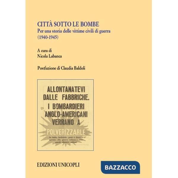 Città sotto le bombe. Per una storia delle vittime civili di guerra (1940-1945)