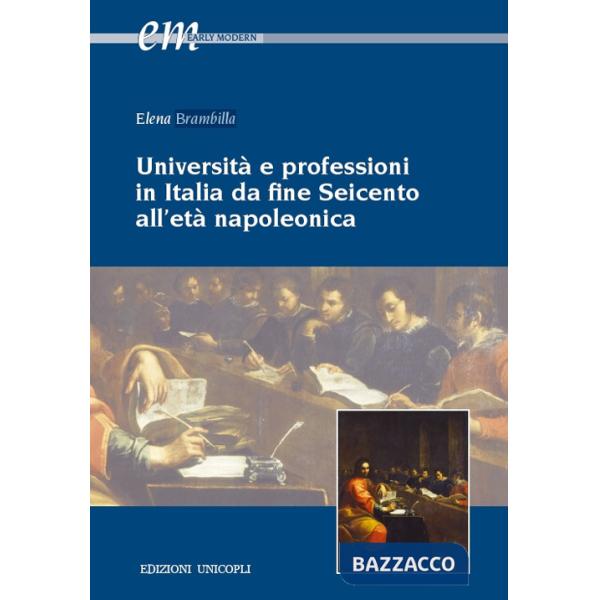 Università e professioni in Italia da fine Seicento all'età napoleonica