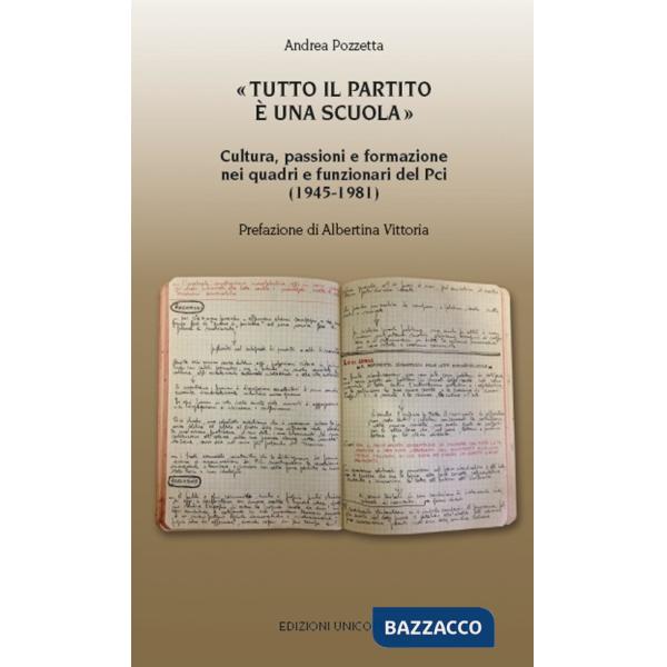 «Tutto il partito è una scuola». Cultura, passioni e formazione nei quadri e funzionari del Pci (1945-1981)