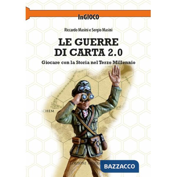 Guerre di carta 2.0. Giocare con la storia nel terzo millennio (Le)