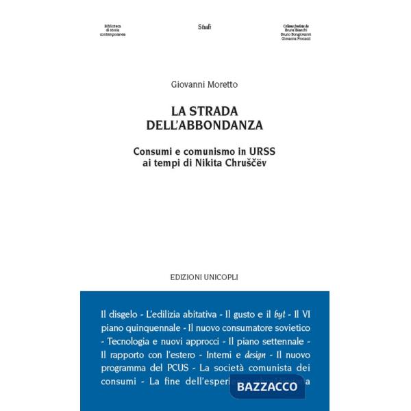 Strada dell'abbondanza. Consumi e comunismo in URSS ai tempi di Nikita Chruscëv (La)