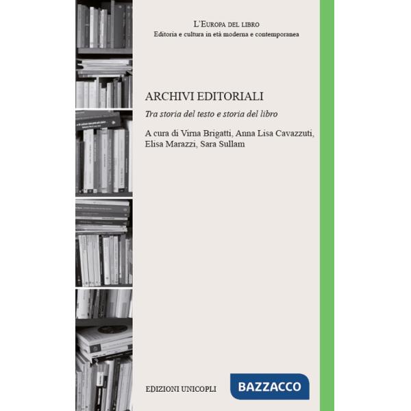 Archivi editoriali. Tra storia del testo e storia del libro
