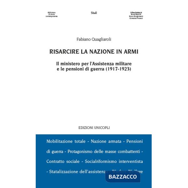 Risarcire la nazione in armi. Il ministero per l'assistenza militare e le pensioni di guerra (1917-1923)