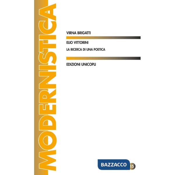 Elio Vittorini. La ricerca di una poetica