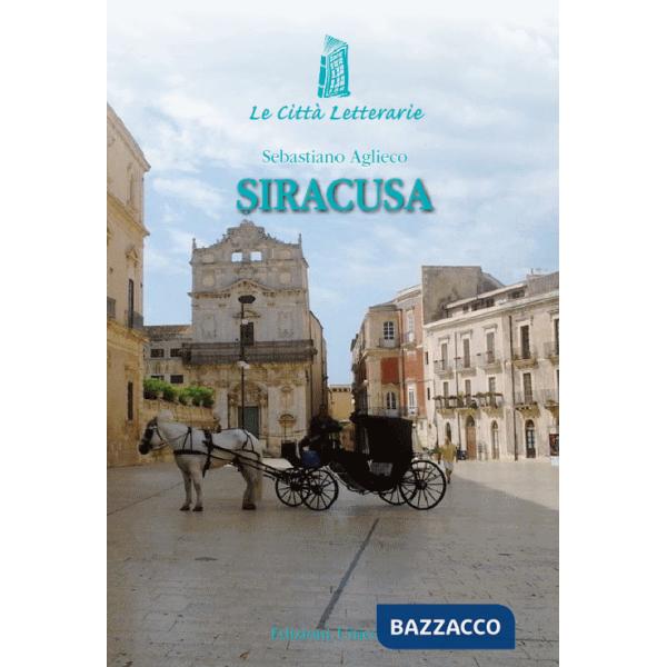 Siracusa. Frammenti del viaggiatore visionario