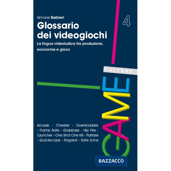 Glossario dei videogiochi. La lingua videoludica fra produzione, economia e gioco