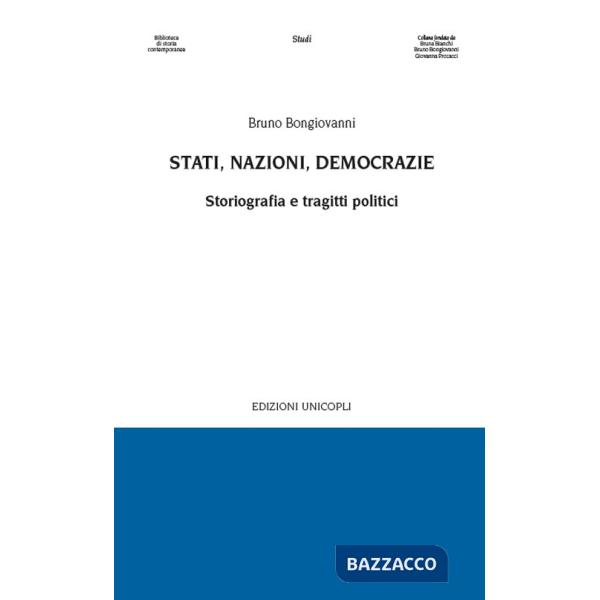 Stati, nazioni, democrazie. Storiografia e tragitti politici
