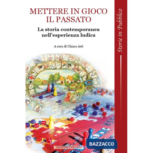 Mettere in gioco il passato. La storia contemporanea nell'esperienza ludica