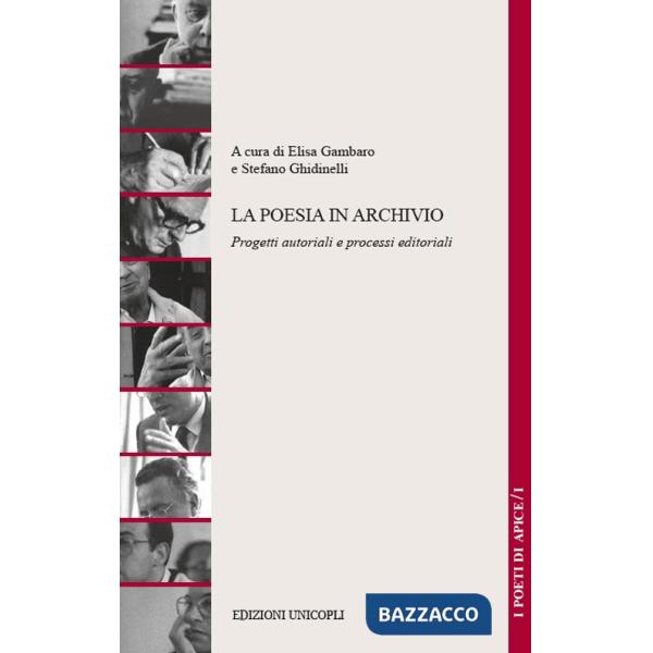 Poesia in archivio. Progetti autoriali e processi editoriali (La)