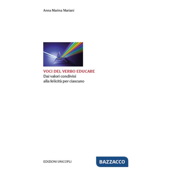 Voci del verbo educare. Dai valori condivisi alla felicità per ciascuno