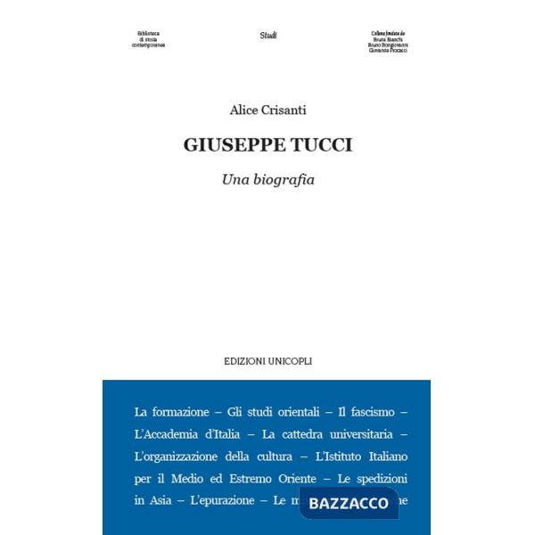 Giuseppe Tucci. Una biografia